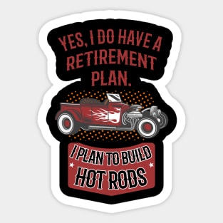 I plan to build Hot Rods Sticker